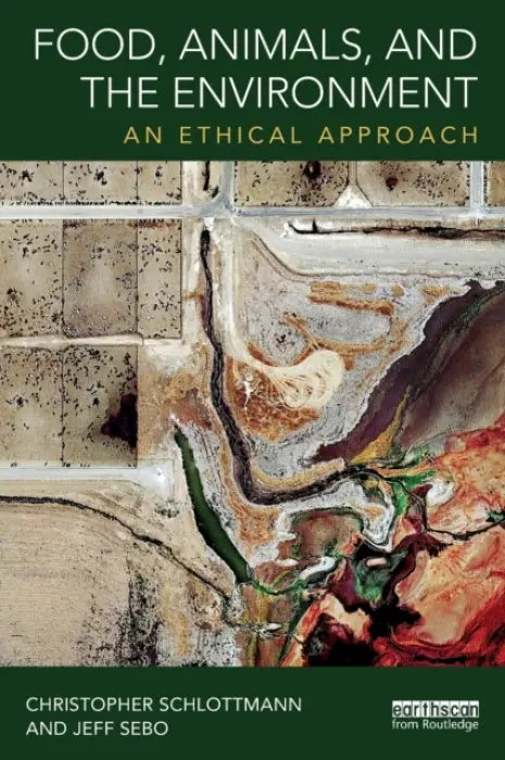 Food, Animals, and the Environment - Schlottmann, Christopher (New York University, USA) a Sebo, Jeff (New York University, USA)