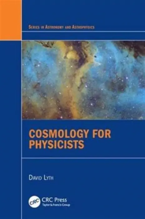 Cosmology for Physicists - Lyth, David