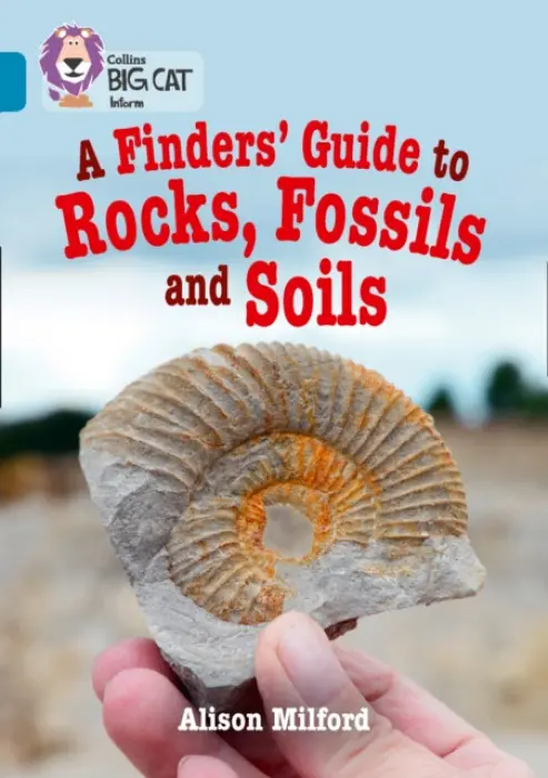 Finders' Guide to Rocks, Fossils and Soils - Milford, Alison