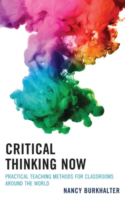 Critical Thinking Now - Nancy  Burkhalter