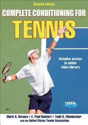 Complete Conditioning for Tennis - Kovacs, Mark a Roetert, E. Paul a Ellenbecker, Todd S. a Array