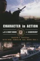 Character in Action - Phillips, Donald T. a Loy, James M.