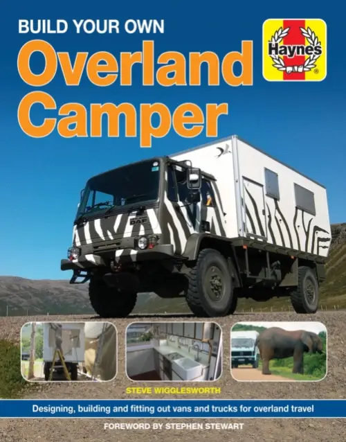 Build Your Own Overland Camper - Steven Wigglesworth