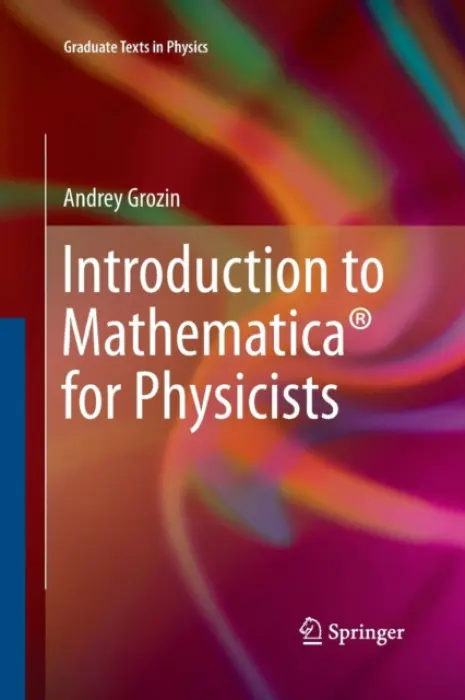 Introduction to Mathematica® for Physicists - Grozin, Andrey