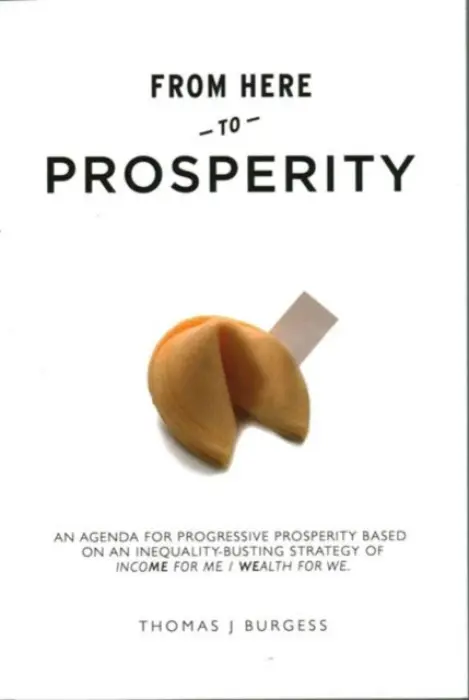 From Here to Prosperity - Burgess, Thomas J.