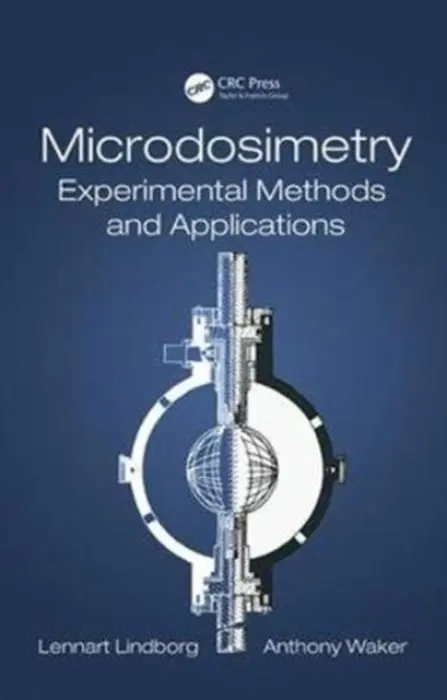 Microdosimetry - Lindborg, Lennart (Karolinska Institutet, Stockholm, Sweden) a Waker, Anthony (University of Ontario Institute of Technology, Oshawa, Canada)