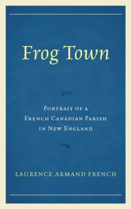 Frog Town - French, Laurence Armand