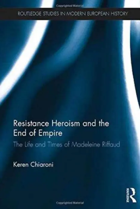 Resistance Heroism and the End of Empire - Chiaroni, Keren (Victoria University of Welington, New Zealand)