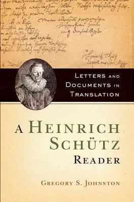 Heinrich Schutz Reader - Johnston, Gregory (Professor, Professor, University of Toronto)