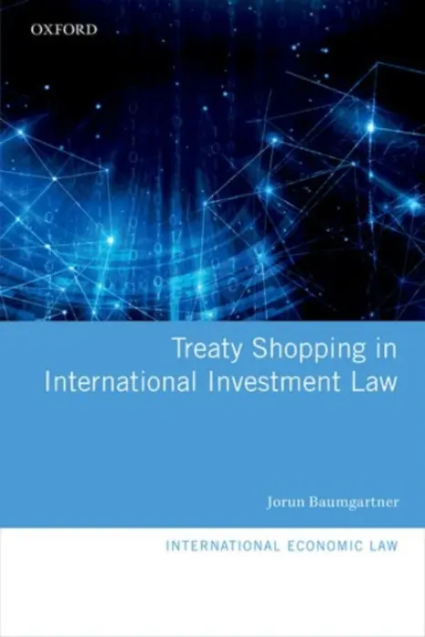 Treaty Shopping in International Investment Law - Baumgartner, Jorun (works in the International Investment Agreements Section at UNCTAD)