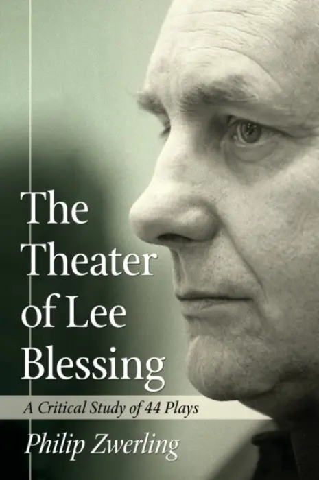 Theater of Lee Blessing - Zwerling, Philip