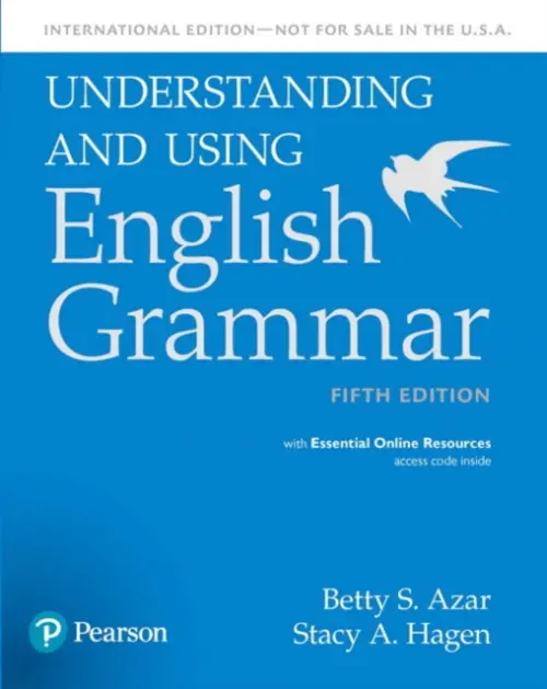 Understanding and Using English Grammar, SB with Essential Online Resources - International Edition - Azar, Betty S a Azar, Betty S. a Hagen, Stacy A. a Hagen, Stacy A.