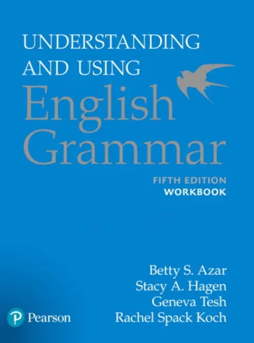 Azar-Hagen Grammar - (AE) - 5th Edition - Workbook - Understanding and Using English Grammar - Azar, Betty S a Azar, Betty S. a Hagen, Stacy A. a Hagen, Stacy A.