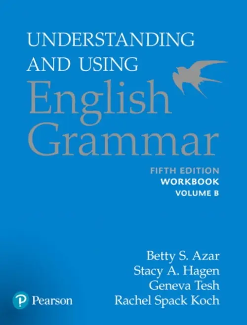Azar-Hagen Grammar - (AE) - 5th Edition - Workbook B - Understanding and Using English Grammar - Azar, Betty S a Azar, Betty S. a Hagen, Stacy A. a Hagen, Stacy A.