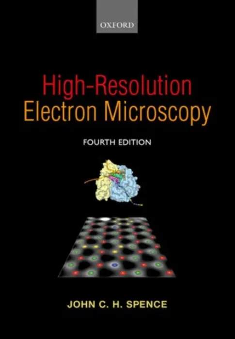 High-Resolution Electron Microscopy - Spence, John C. H. (Regents' Professor of Physics, Regents' Professor of Physics, Arizona State University)