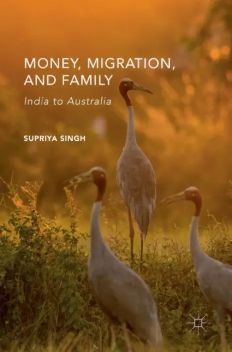 Money, Migration, and Family - Singh, Supriya
