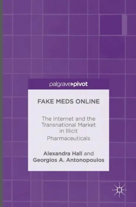 Fake Meds Online - Hall, Alexandra a Antonopoulos, Georgios A.