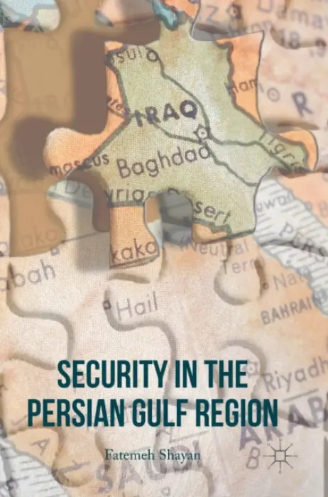 Security in the Persian Gulf Region - Shayan, Fatemeh