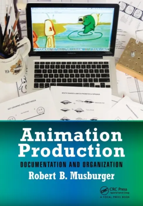 Animation Production - Musburger, PhD, Robert B. (Professor Emeritus and former Director of the School of Communication, University of Houston,TX, USA)