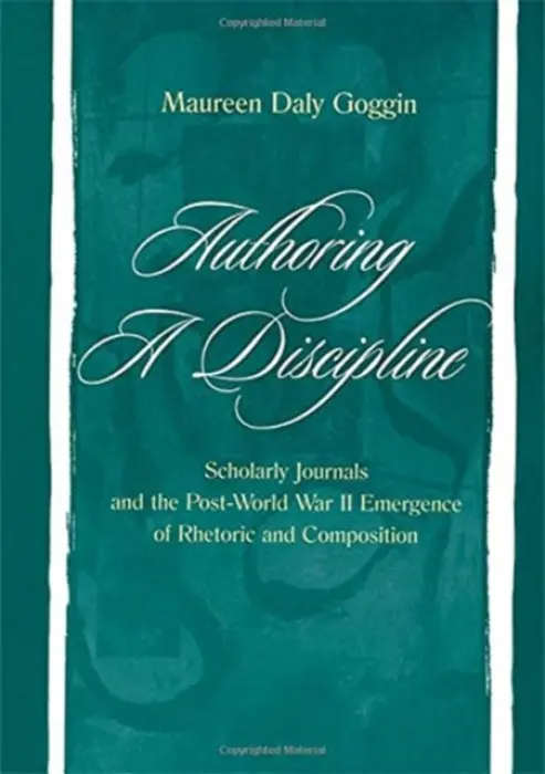 Authoring A Discipline - Goggin, Maureen Daly