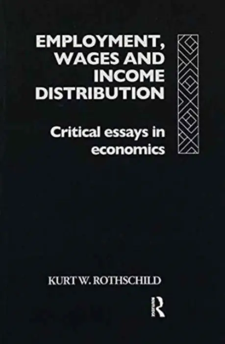 Employment, Wages and Income Distribution - Rothschild, Kurt W