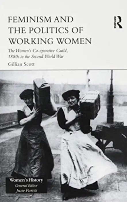 Feminism and the Politics of Working Women - Scott, Gillian