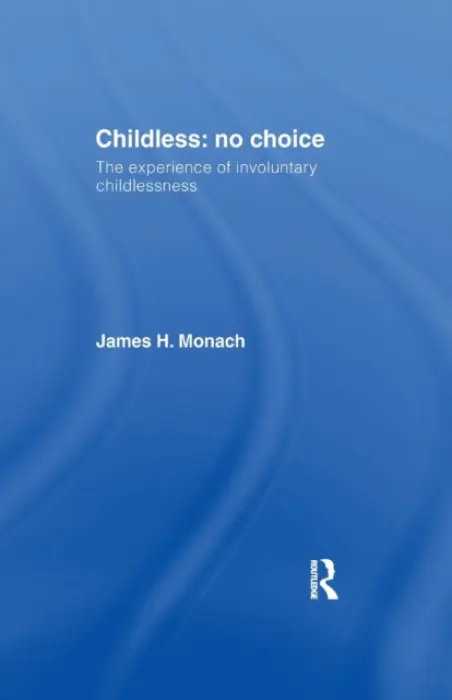 Childless: No Choice - Monach, James H.