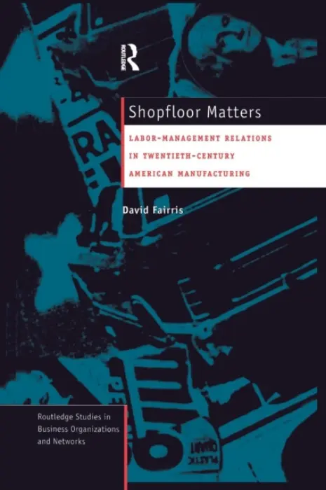 Shopfloor Matters - Fairris, David (University of California, Riverside, USA)