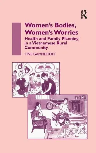 Women's Bodies, Women's Worries - Gammeltoft, Tine