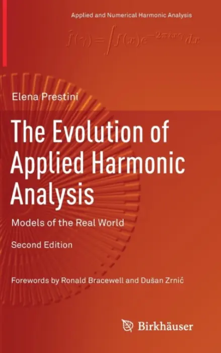 Evolution of Applied Harmonic Analysis - Prestini, Elena
