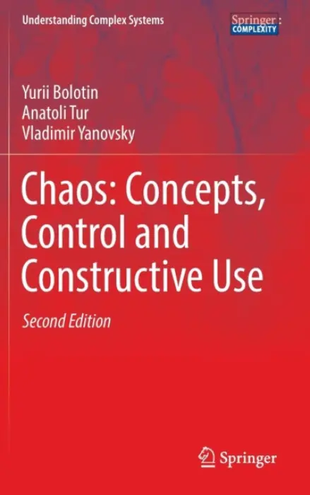Chaos: Concepts, Control and Constructive Use - Bolotin, Yurii a Tur, Anatoli a Yanovsky, Vladimir