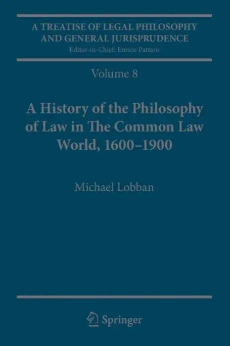 Treatise of Legal Philosophy and General Jurisprudence - Lobban, Michael