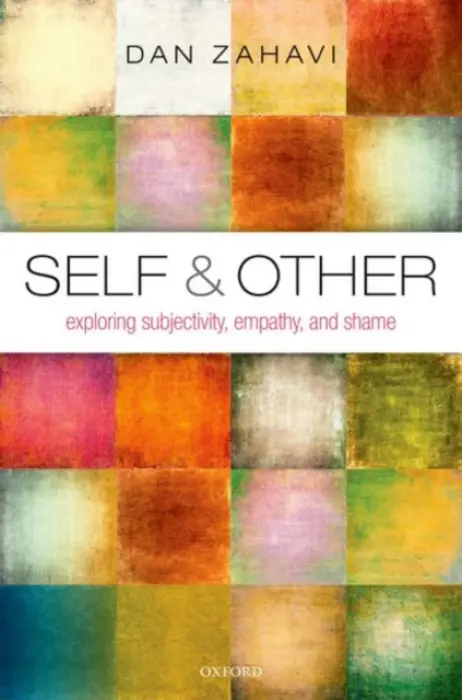 Self and Other - Zahavi, Dan (University of Copenhagen)