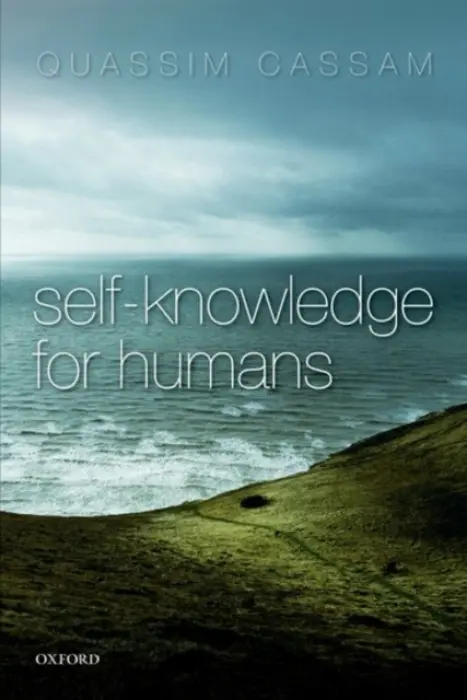 Self-Knowledge for Humans - Cassam, Quassim (University of Warwick)