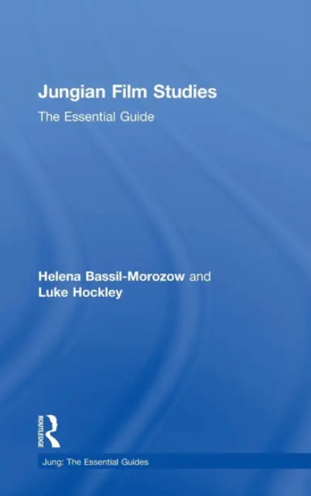 Jungian Film Studies - Bassil-Morozow, Helena (Glasgow Caledonian University, UK) a Hockley, Luke (University of Bedfordshire, UK)