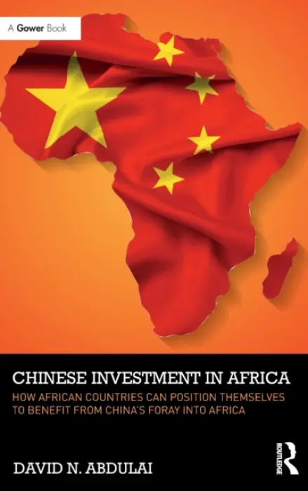 Chinese Investment in Africa - Abdulai, David N.
