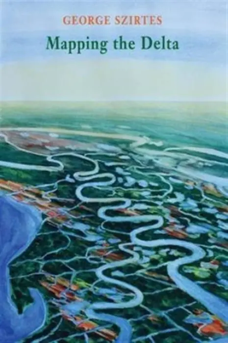 Mapping the Delta - Szirtes, George