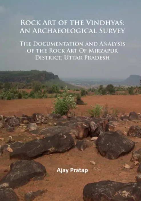 Rock Art of the Vindhyas: An Archaeological Survey - Pratap, Ajay (Professor of Ancient Indian History, Banaras Hindu University)