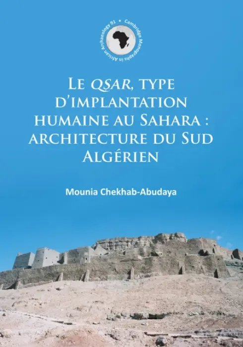 QSAR, type d'implantation humaine au Sahara: architecture du Sud Algerien - Chekhab-Abudaya, Mounia