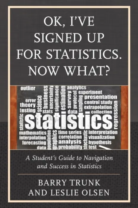 OK, I've Signed Up For Statistics. Now What? - Trunk, Barry a Olsen, Leslie