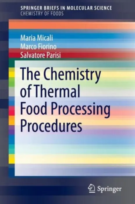 Chemistry of Thermal Food Processing Procedures - Micali, Maria a Fiorino, Marco a Parisi, Salvatore