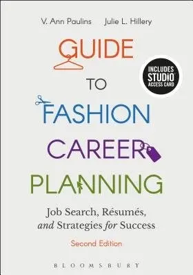 Guide to Fashion Career Planning - Paulins, V. Ann (Ohio University, USA) a Hillery, Julie L. (The Ohio State University, USA)