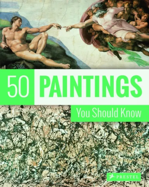 50 Paintings You Should Know - Tamsin Pickeral, Kristina Lowis