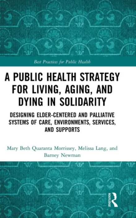 Public Health Strategy for Living, Aging and Dying in Solidarity - Morrissey, Mary Beth (Fordham University, West Harrison, New York, USA) a Lang, Melissa (Gilda’s Club Westchester, White Plains, New York, USA) a Newman, Barney