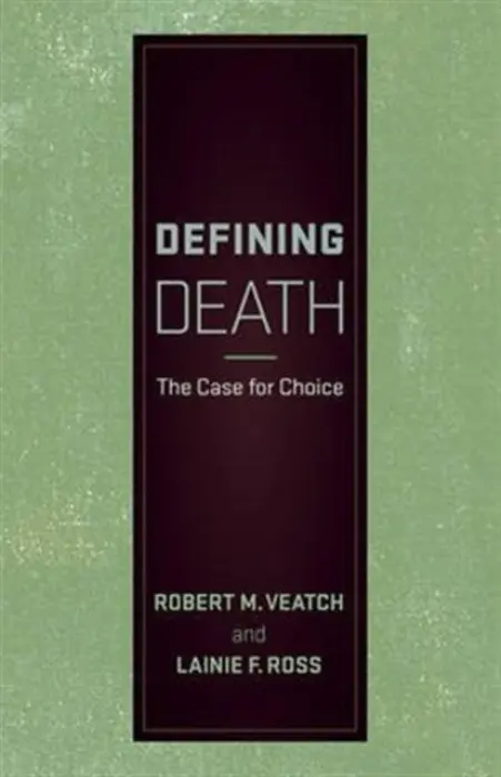 Defining Death - Veatch, Robert M. a Ross, Lainie F.