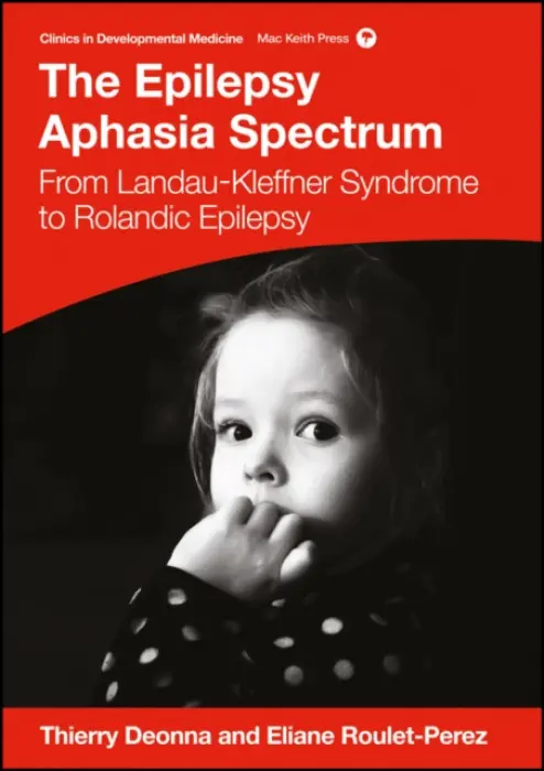 Epilepsy Aphasia Spectrum - Deonna, Thierry a Roulet-Perez, Eliane