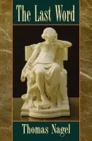 Last Word - Nagel, Thomas (Professor of Philosophy and Law, Professor of Philosophy and Law, New York University)