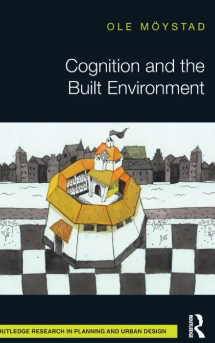 Cognition and the Built Environment - Moystad, Ole (Norwegian University of Science  a  Technology, Norway)