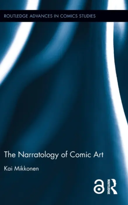 Narratology of Comic Art - Mikkonen, Kai