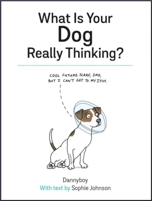 What Is Your Dog Really Thinking? - Sophie Johnson